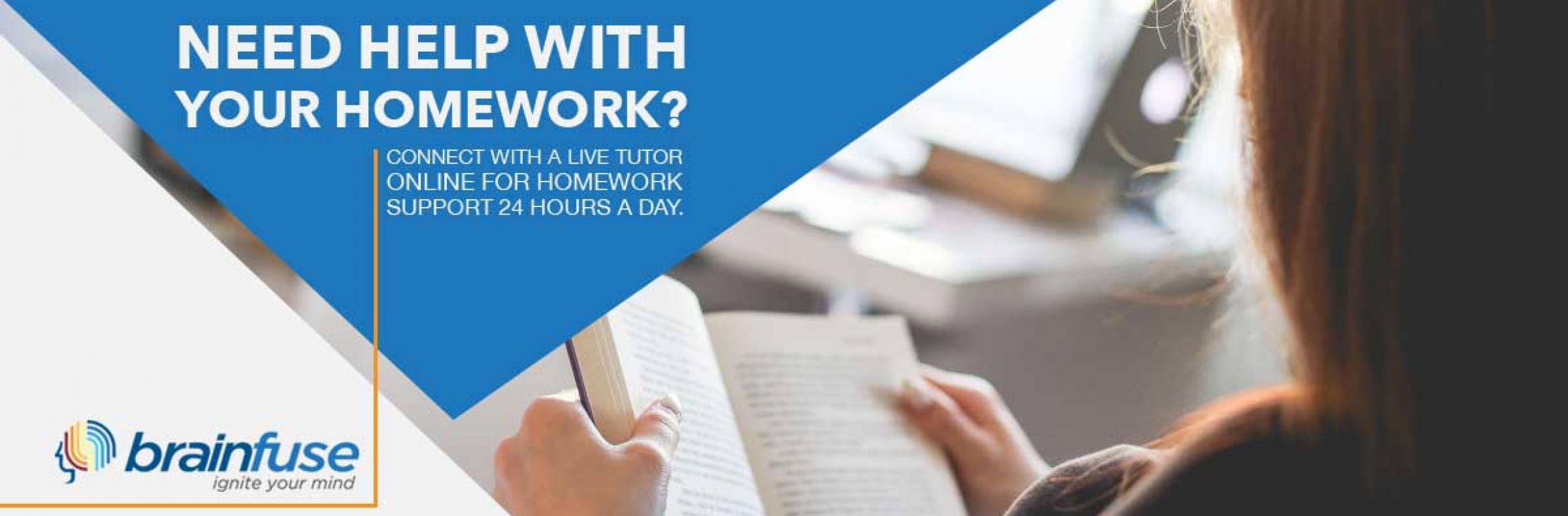 Brainfuse: Need help with your homework? Connect with a live tutor online for homework support 24 hours a day.